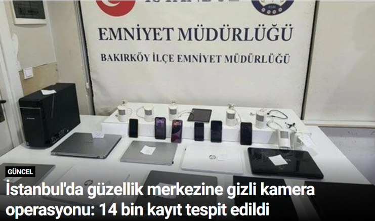 İstanbul'da güzellik merkezine gizli kamera operasyonu: 14 bin kayıt tespit edildi