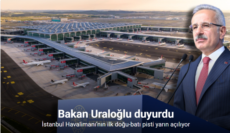 İstanbul Havalimanı’nın ilk doğu-batı pisti yarın açılıyor