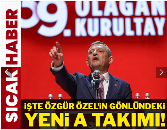 İşte Özgür Özel'in gönlündeki yeni A Takımı!
