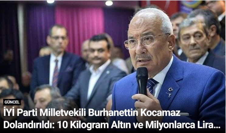 İYİ Parti Milletvekili Burhanettin Kocamaz Dolandırıldı: 10 Kilogram Altın ve Milyonlarca Lira Kaybedildi