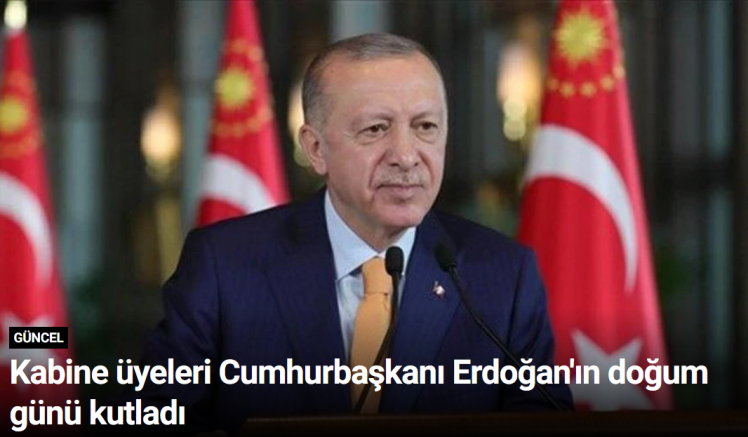 Kabine üyeleri Cumhurbaşkanı Erdoğan'ın doğum günü kutladı