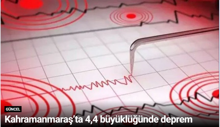 Kahramanmaraş’ta 4,4 büyüklüğünde deprem