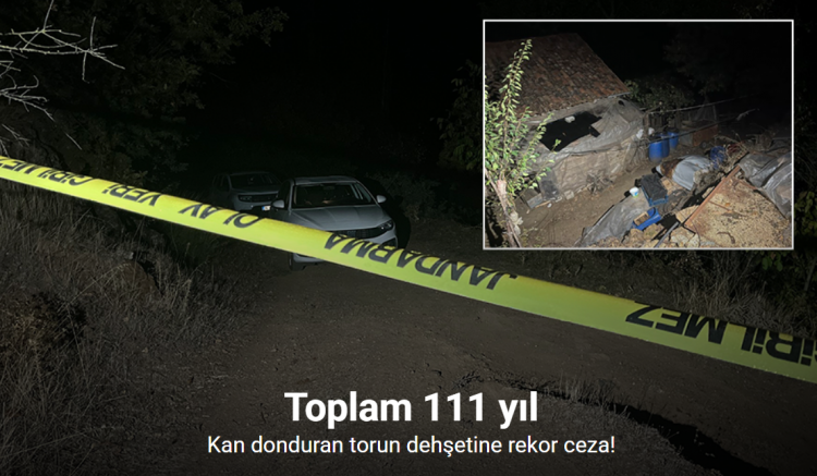 Kan donduran torun dehşetine rekor ceza