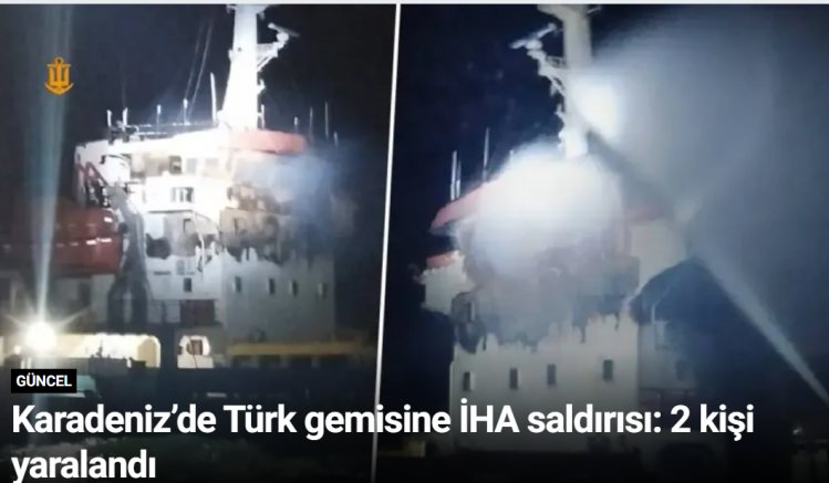 Karadeniz’de Türk gemisine İHA saldırısı: 2 kişi yaralandı