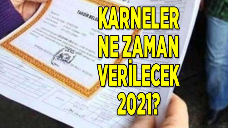 Karneler ne zaman verilecek 2021? Karneler yüz yüze verilecek mi?