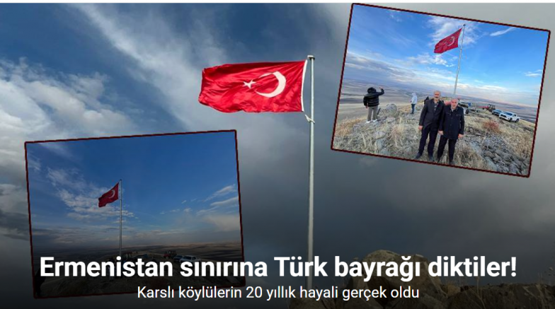 Karslı köylülerin 20 yıllık hayali: Ermenistan sınırına Türk bayrağı diktiler