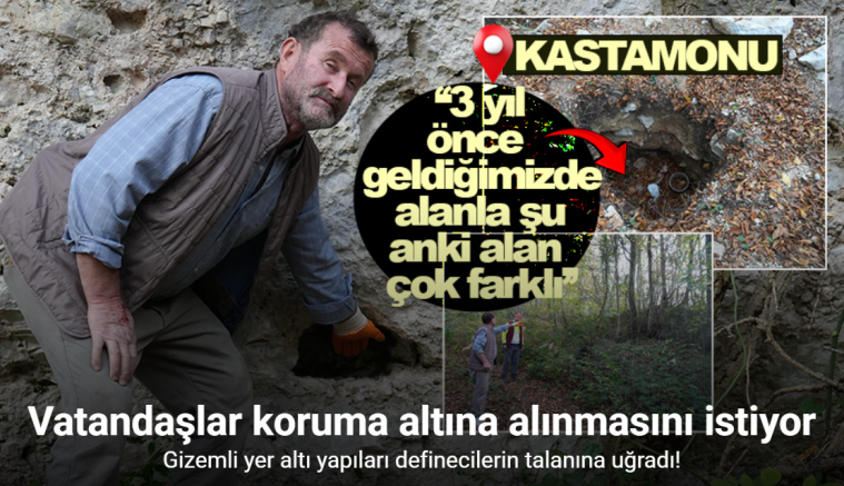 Kastamonu’daki gizemli yer altı yapıları definecilerin talanına uğradı