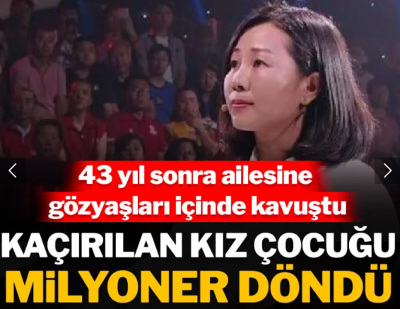 Kaybolan kız çocuğu milyoner döndü: 43 yıl sonra ailesine gözyaşları içinde kavuştu