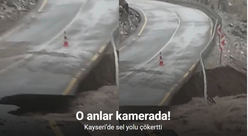 Kayseri’de sel yolu çökertti