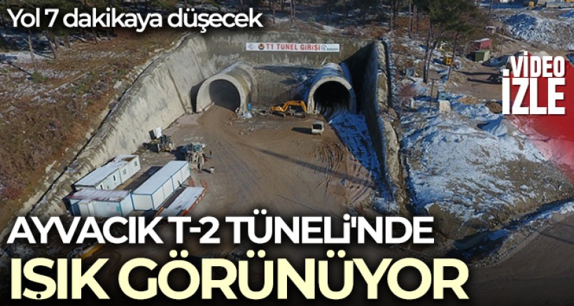 Kaz Dağları'nda yolu 7 dakikaya düşürecek Ayvacık T-2 Tüneli'nde ışık görünüyor