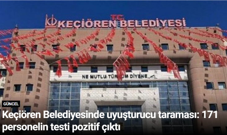 Keçiören Belediyesinde uyuşturucu taraması: 171 personelin testi pozitif çıktı