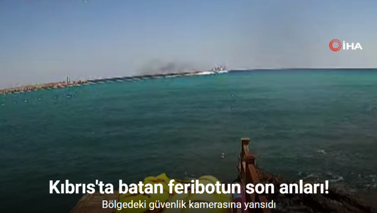 Kıbrıs'ta batan feribotun son anları kamerada