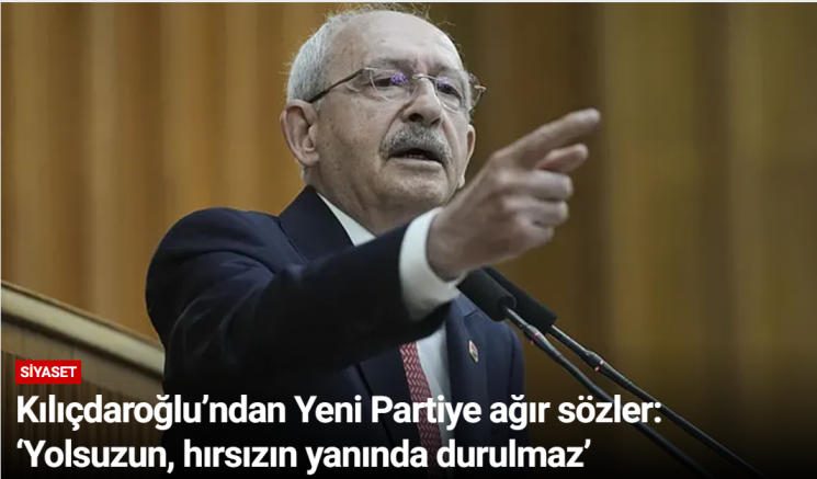 Kılıçdaroğlu’ndan Yeni Partiye ağır sözler: ‘Yolsuzun, hırsızın yanında durulmaz’