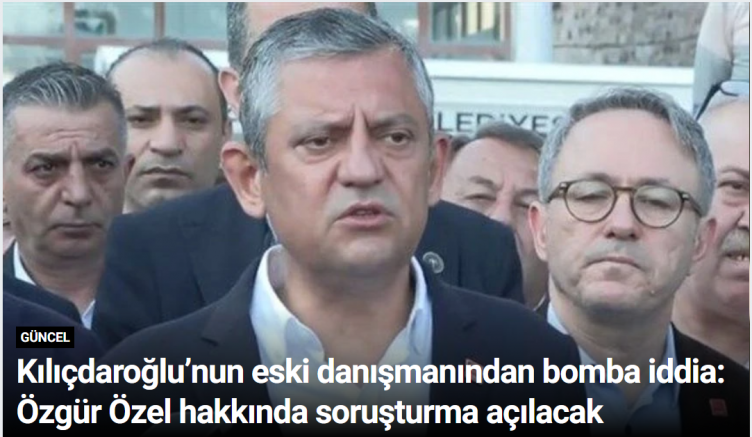 Kılıçdaroğlu’nun eski danışmanından bomba iddia: Özgür Özel hakkında soruşturma açılacak