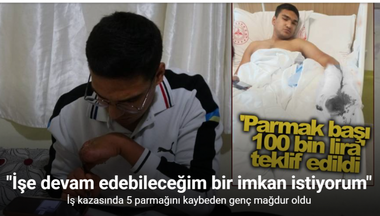 Kilis’te iş kazasında 5 parmağını kaybetti: 8 aydır iş arıyor
