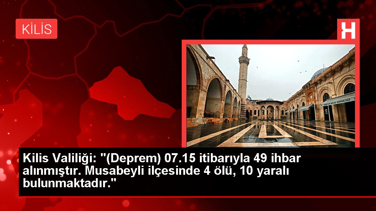 Kilis Valiliğinden Kahramanmaraş merkezli depreme ilişkin açıklama Açıklaması
