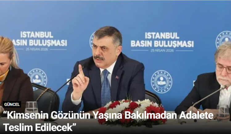 “Kimsenin Gözünün Yaşına Bakılmadan Adalete Teslim Edilecek”