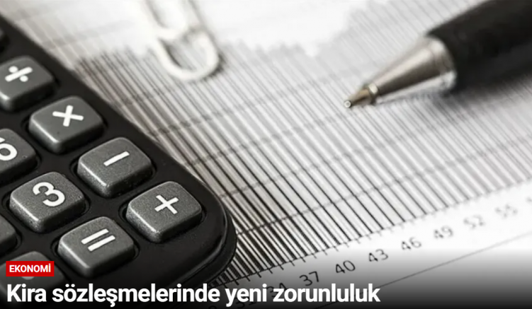 Kira sözleşmelerinde yeni zorunluluk