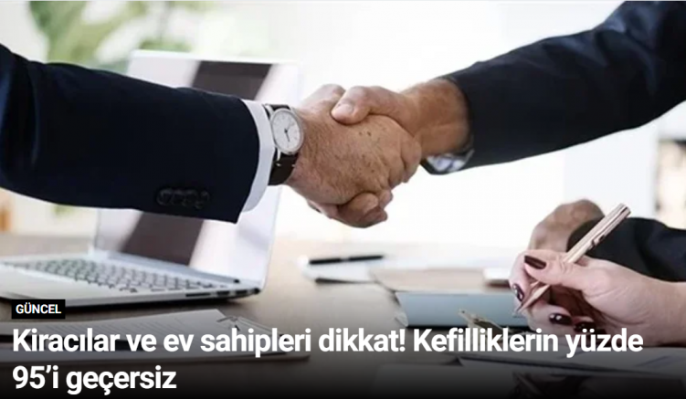 Kiracılar ve ev sahipleri dikkat! Kefilliklerin yüzde 95’i geçersiz