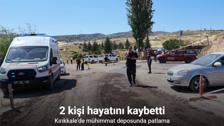 Kırıkkale Valiliği’nden patlamayla ilgili açıklama: 2 kişi hayatını kaybetti