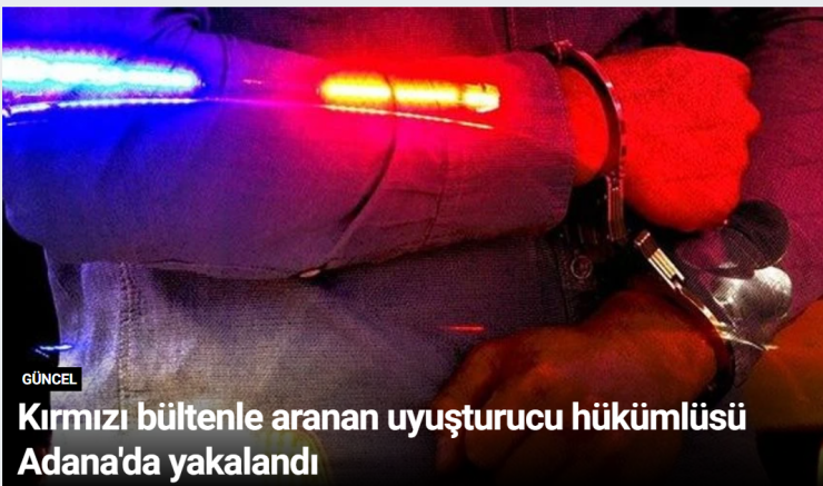 Kırmızı bültenle aranan uyuşturucu hükümlüsü Adana'da yakalandı
