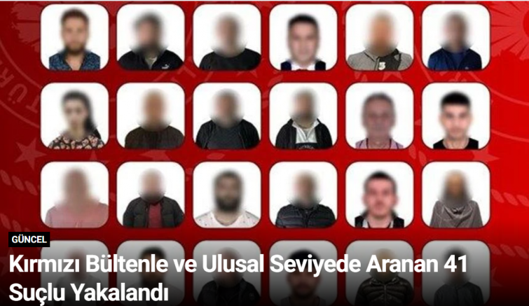 Kırmızı Bültenle ve Ulusal Seviyede Aranan 41 Suçlu Yakalandı