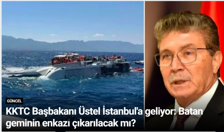 KKTC Başbakanı Üstel İstanbul'a geliyor: Batan geminin enkazı çıkarılacak mı?
