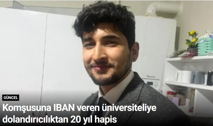 Komşusuna IBAN veren üniversiteliye dolandırıcılıktan 20 yıl hapis