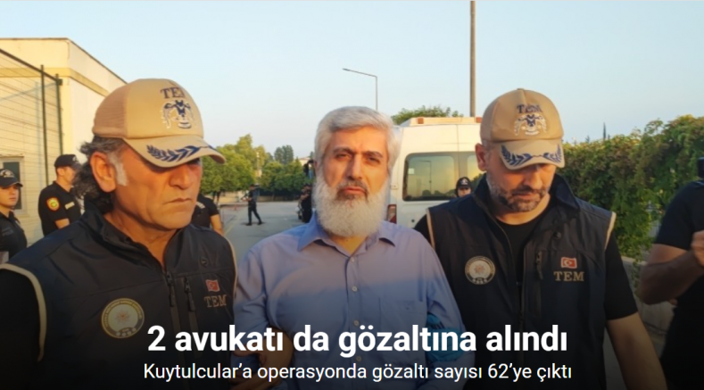 Kuytulcular’a operasyonda gözaltı sayısı 62’ye çıktı
