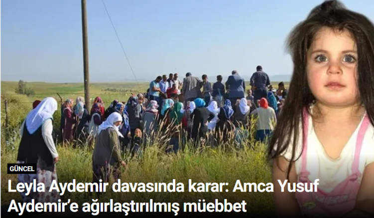 Leyla Aydemir davasında karar: Amca Yusuf Aydemir’e ağırlaştırılmış müebbet