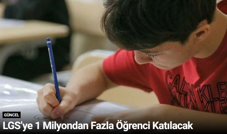 LGS’ye 1 Milyondan Fazla Öğrenci Katılacak
