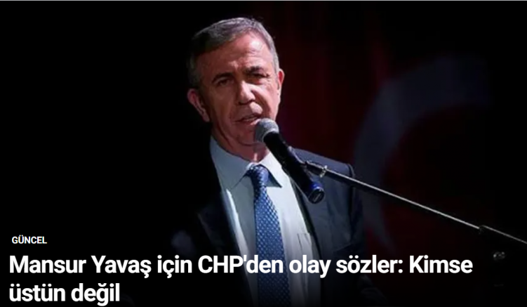 Mansur Yavaş için CHP'den olay sözler: Kimse üstün değil