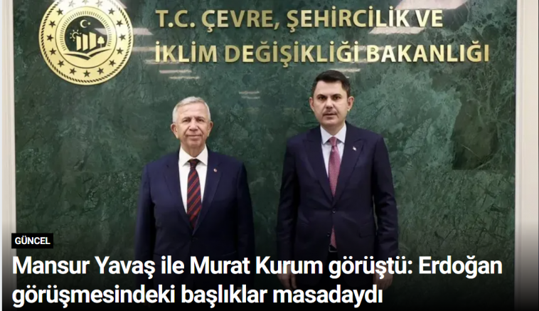 Mansur Yavaş ile Murat Kurum görüştü: Erdoğan görüşmesindeki başlıklar masadaydı