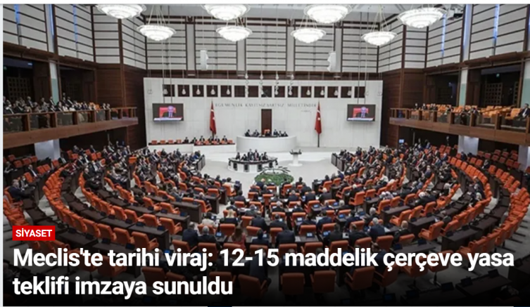 Meclis'te tarihi viraj: 12-15 maddelik çerçeve yasa teklifi imzaya sunuldu
