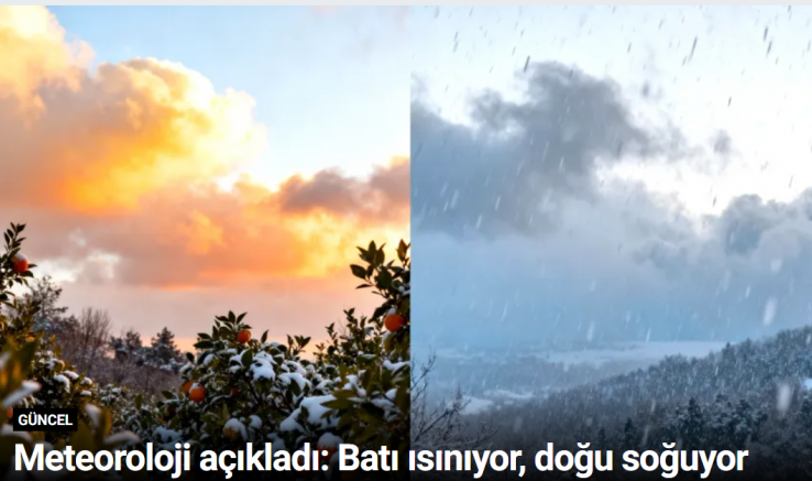 Meteoroloji açıkladı: Batı ısınıyor, doğu soğuyor