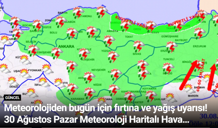 Meteorolojiden bugün için fırtına ve yağış uyarısı! 30 Ağustos Pazar Meteoroloji Haritalı Hava Tahmini