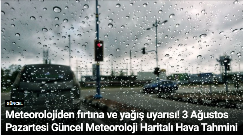 Meteorolojiden fırtına ve yağış uyarısı! 3 Ağustos Pazartesi Güncel Meteoroloji Haritalı Hava Tahmini