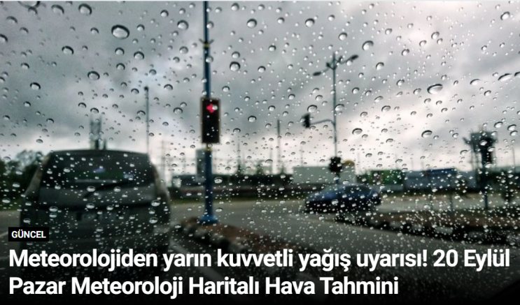 Meteorolojiden yarın kuvvetli yağış uyarısı! 20 Eylül Pazar Meteoroloji Haritalı Hava Tahmini