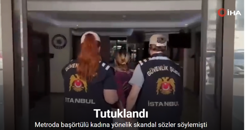 Metroda başörtülü kadına hakaret eden şüpheli tutuklandı
