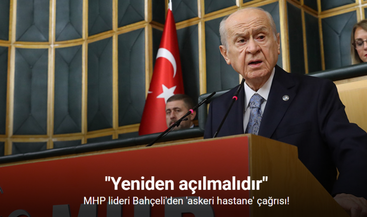 MHP lideri Bahçeli'den 'askeri hastane' çağrısı! 