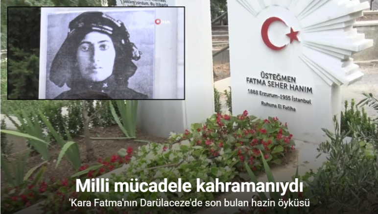 Milli Mücadele Kahramanı Kara Fatma’nın hazin öyküsü