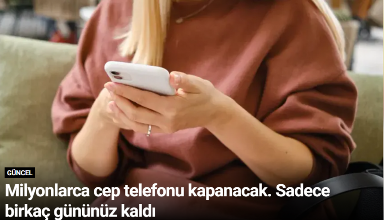Milyonlarca cep telefonu kapanacak. Sadece birkaç gününüz kaldı