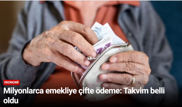 Milyonlarca emekliye çifte ödeme: Takvim belli oldu
