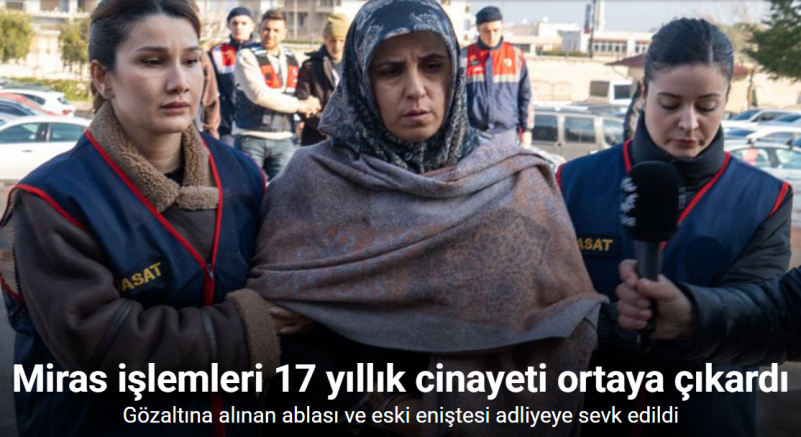 Miras işlemleri 17 yıllık cinayeti ortaya çıkardı