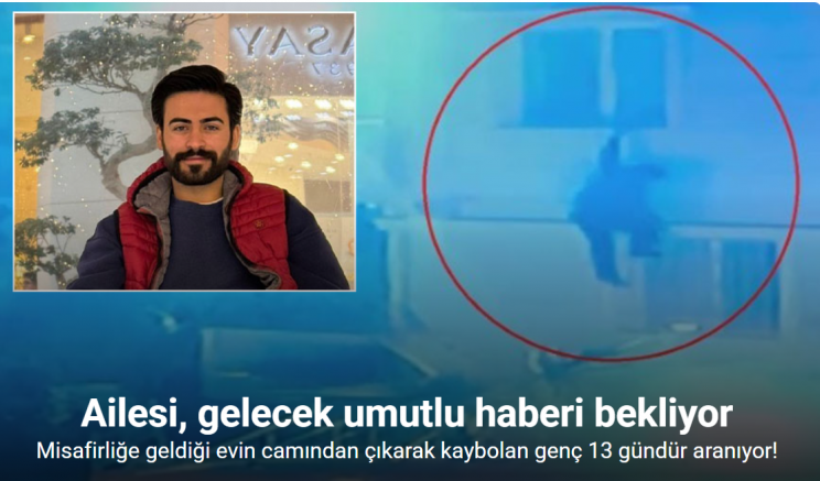 Misafirliğe geldiği evin camından çıkarak kaybolan genç 13 gündür aranıyor