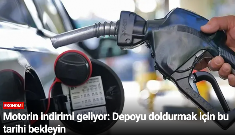 Motorin indirimi geliyor: Depoyu doldurmak için bu tarihi bekleyin