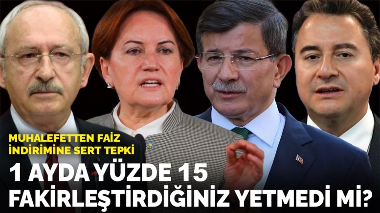 Muhalefetten faiz indirimine sert tepki: 1 ayda yüzde 15 fakirleştirdiğiniz yetmedi mi?