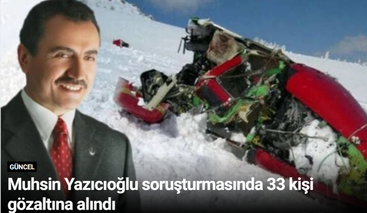 Muhsin Yazıcıoğlu soruşturmasında 33 kişi gözaltına alındı
