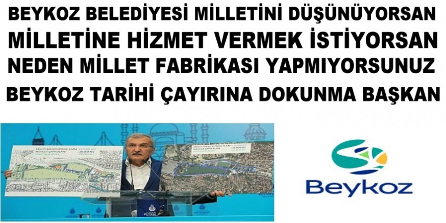 Murat AYDIN  Neden Beykoz’da Millet Fabrikası Yok