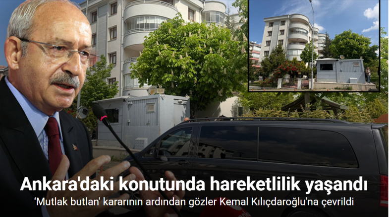 ‘Mutlak butlan’ kararının ardından Kılıçdaroğlu’nun evinde hareketlilik